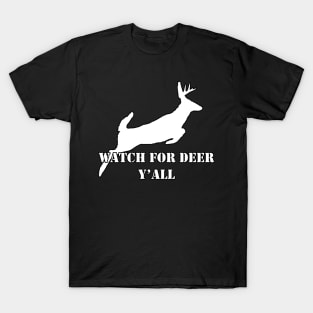 Watch for deer Y'all T-Shirt